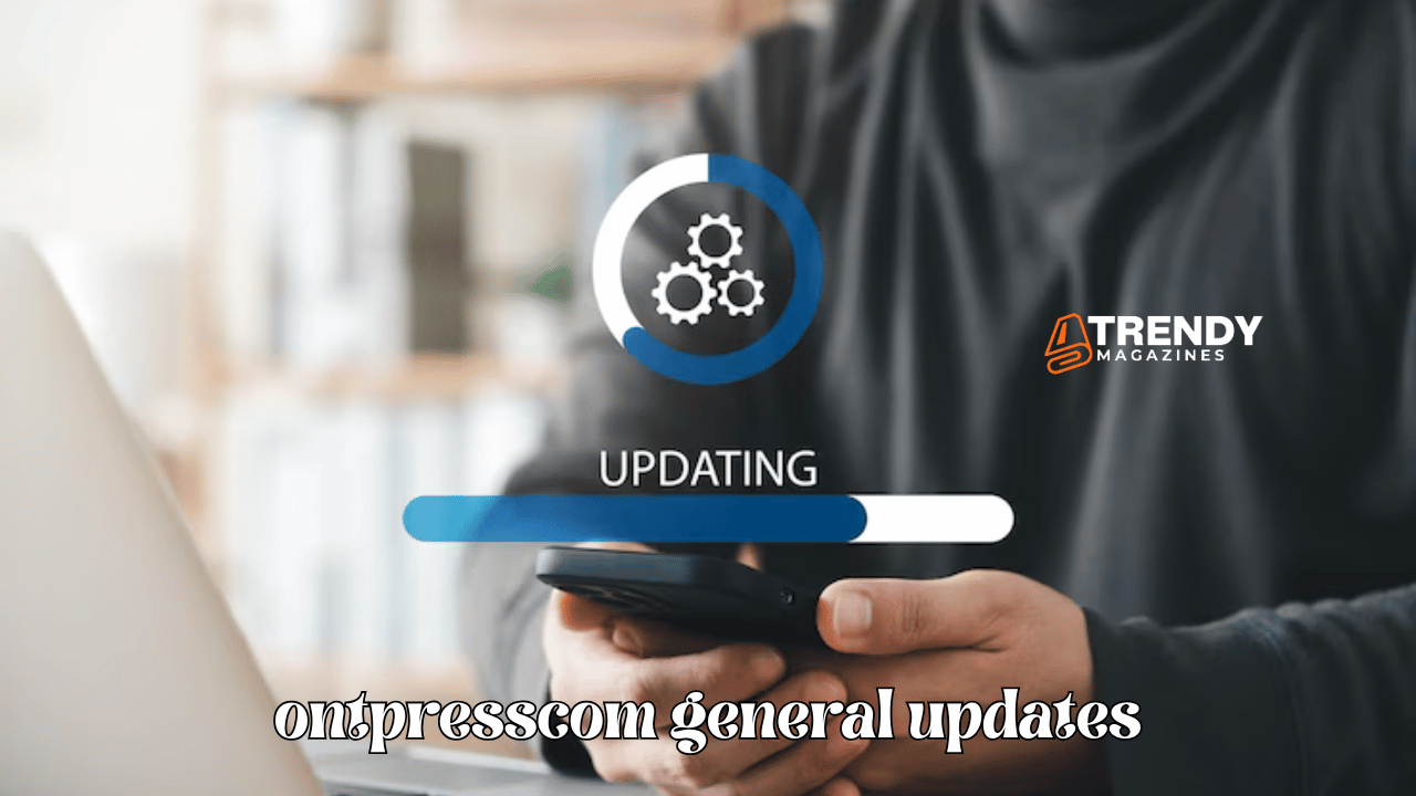 Ontpresscom General Updates