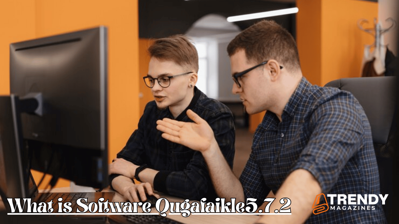 What is Software Qugafaikle5.7.2